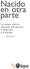 Nacido en otra parte : Un ensayo sobre la migración internacional, el desarrollo y la equidad