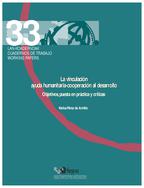 La vinculación ayuda humanitaria-cooperación al desarrollo : Objetivos, puesta en práctica y críticas