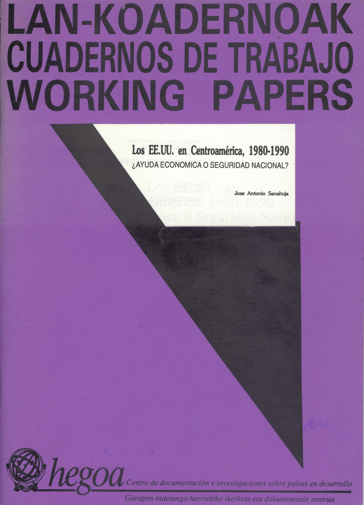 Los EE.UU. en Centroamerica, 1980-1990 : ¿ayuda económica o seguridad nacional?