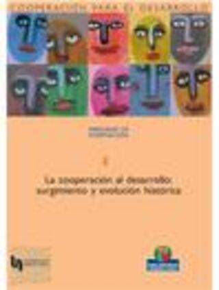 Portada Cooperacion al desarrollo, la : Surgimiento y evolucion historica = Garapenerako lankidetza : Sorrera eta bilakaera historikoa