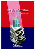 Utopia informativa : Propuesta para un periodismo mas social = Informazioaren utopia