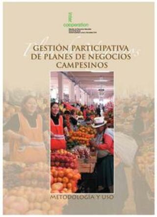 Portada Gestión participativa de planes de negocios campesinos : Metodología y uso