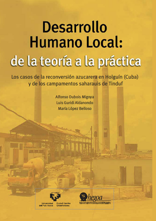 Portada Desarrollo humano local : De la teoría a la práctica : Los casos de la reconversión azucarera en Holguín (Cuba) y de los campamentos saharauis de Tinduf