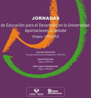 Portada Jornadas de Educación para el Desarrollo en la Universidad: Aportaciones al debate = Garapenerako Hezkuntza Unibertsitatean izeneko Jardunaldiak: Eztabaidarako ekarpenak