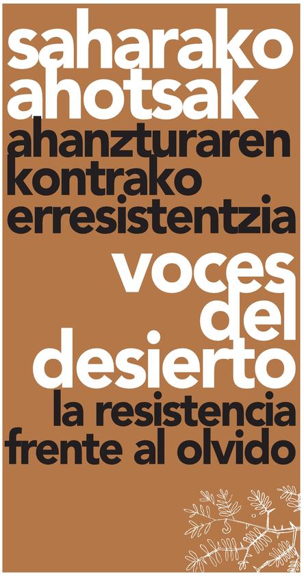 Portada Voces del Desierto: La resistencia frente al olvido = Saharako Ahotsak Ahanzturaren Kontrako Erresistentzia