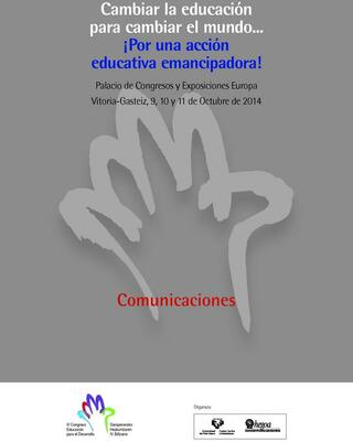 Portada COMUNICACIONES del IV Congreso de Educación para el Desarrolllo: Cambiar la Educación para cambiar el mundo: ¡Por una acción educativa emancipadora!! (Vitoria-Gasteiz. 9,10 y 11 de octubre de 2014)