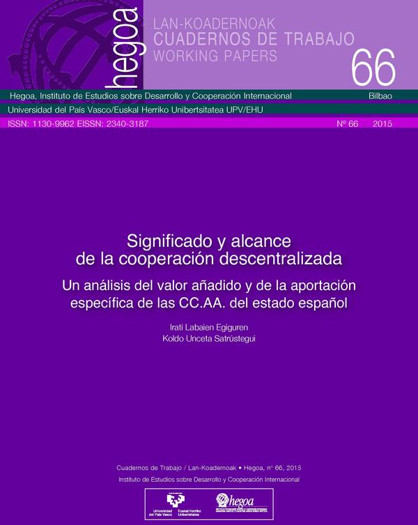 Significado y alcance de la cooperación descentralizada: Un análisis del valor añadido y de la aportación específica de las CC.AA del Estado Español = Lankidetza Deszentralizatuaren esanahia eta garrantzia: Espainiako estatuko autonomia erkidegoen balio erantsia eta ekarpen espezifikoaren analisia