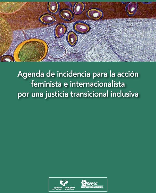 Portada Agenda de incidencia para la acción feminista e internacionalista por una justicia transicional inclusiva = Trantsiziozko justizia inklusibo baten alde eragiteko ekintza feminista eta internazionalistarako agenda = Advocay agenda for feminist and internationalist action towards an inclusive transitional justice