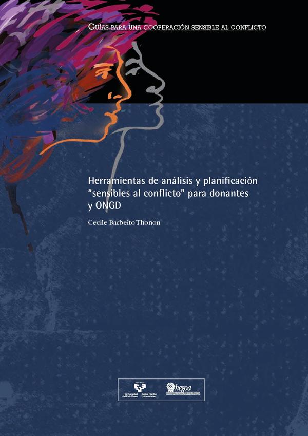 Herramientas de análisis y planificación "sensible al conflicto" para donantes y ONGD = "Gatazkarekiko sentikorrak" diren azterketa eta plangintzarako tresnak, emaile eta GGKEentzat