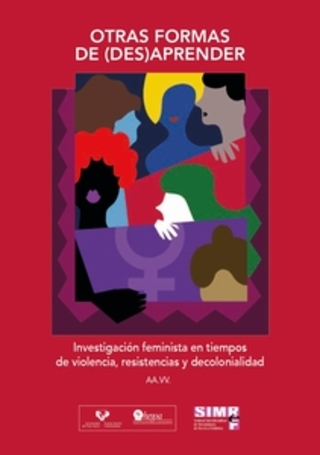 Portada Otras formas de (des)aprender: Investigación feminista en tiempos de violencia, resistencias y decolonialidad