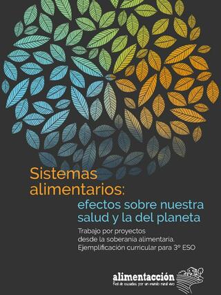 Portada Sistemas alimentarios: Efectos sobre nuestra salud y la del planeta = Elikadura-sistemak: Gure osasunean eta planetan dituzten ondokioak = Sistemes alimentaris: Efectes sobre la nostra salut i la del planeta