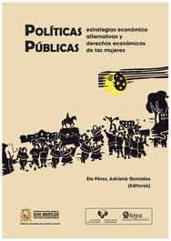 Políticas públicas: Estrategias económico alternativas y derechos económicos de las mujeres