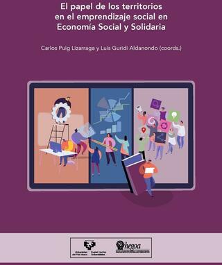 Portada El papel de los territorios en el emprendizaje social en Economía Social y Solidaria = Lurraldeak eta gizarte-ekintzailetza Ekonomia Sozial eta Solidarioan