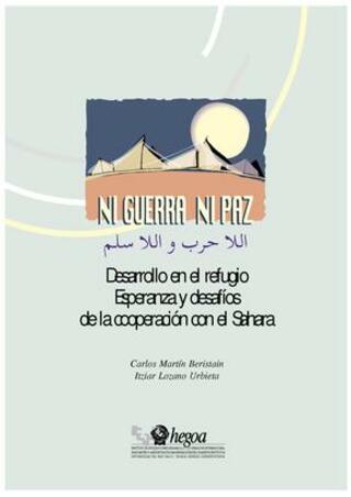 Portada Ni guerra, ni paz : Desarrollo en el refugio . Esperanza y desafíos de la cooperación con el Sahara