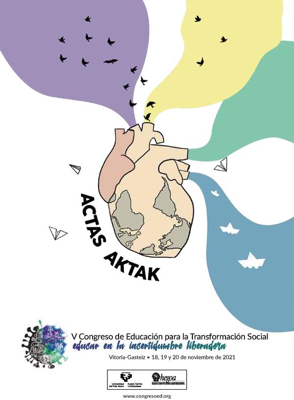 AKTAK. Gizarte Eraldaketarako Hezkuntzaren V. Biltzarra: Ziurgabetasunaren aurrean, hezkuntza askatzailea = ACTAS. V Congreso de Educación para la Transformación Social: educar en la incertidumbre liberadora