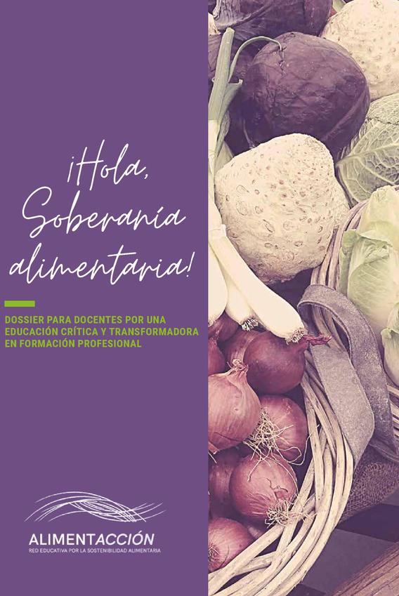 ¡Hola, Soberanía Alimentaria! Dossier para docentes por una educación crítica y transformadora en Formación Profesional