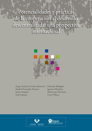 Portada Potencialidades y prácticas de la cooperación al desarrollo descentralizada: una perspectiva internacional = Garapenerako lankidetza deszentralizatuaren potentzialtasunak eta praktikak: nazioarteko ikuspegia