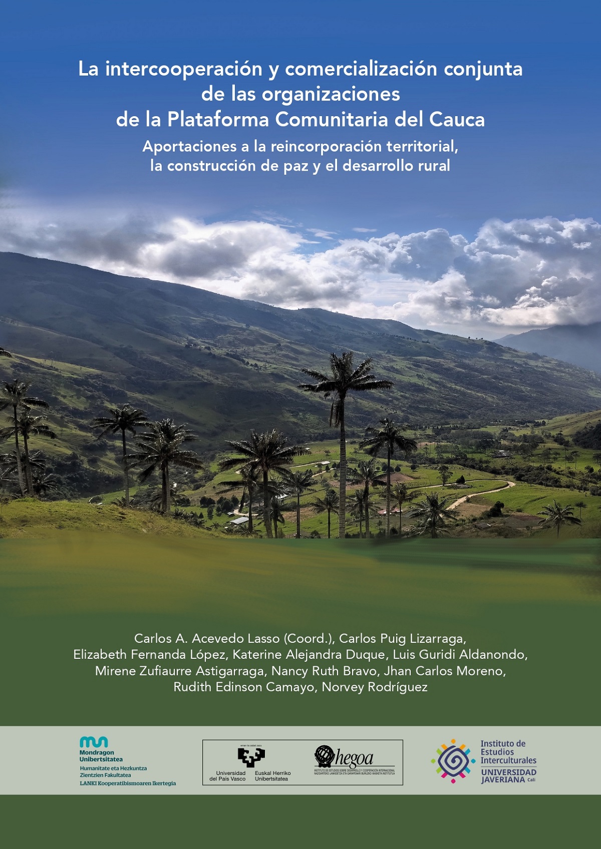 La intercooperación y comercialización conjunta de las organizaciones de la Plataforma Comunitaria del Cauca. Aportaciones a la reincorporación territorial, la construcción de paz y el desarrollo rural