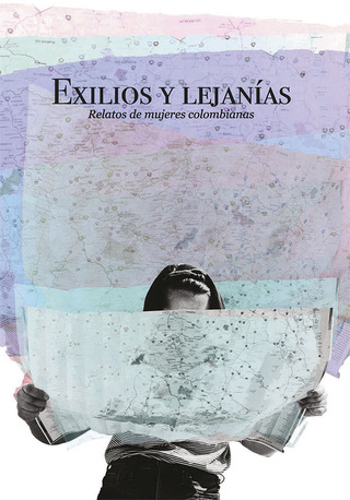 Portada Exilios y lejanías. Relatos de mujeres colombianas