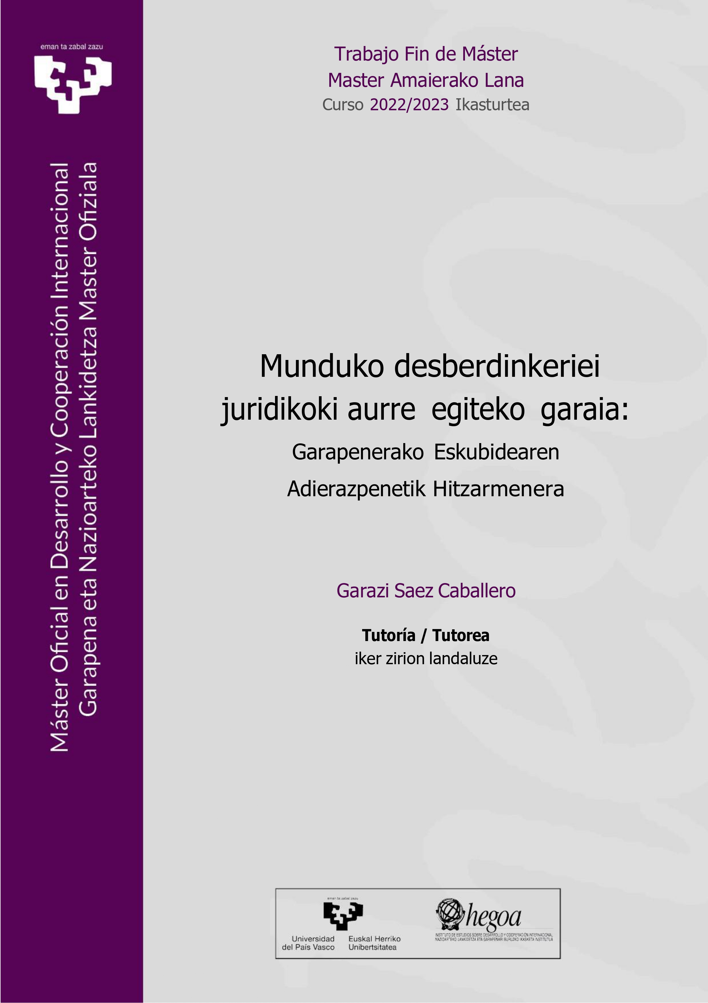 Munduko desberdinkeriei juridikoki aurre egiteko garaia: Garapenerako
Eskubidearen Adierazpenetik Hitzarmenera