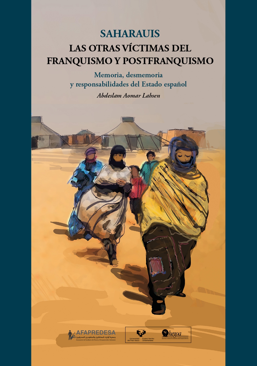 Saharauis. Las otras víctimas del franquismo y postfranquismo. Memoria, desmemoria y responsabilidades del Estado español