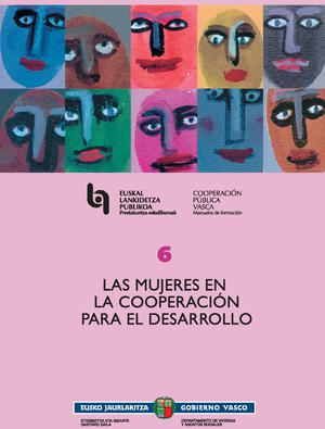 Las mujeres en la cooperación para el desarrollo = Emakumeak garapenarako lankidetzan