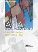 Asia un continente diverso : Países del Himalaya, Nepal, Tibet, Butan : Vol I : Libro para el profesorado . Vol II : Libro para el alumnado